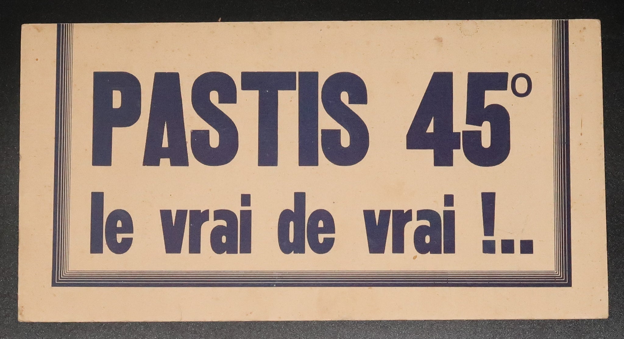 Ancien carton Pastis 45°  le vrai de vrai